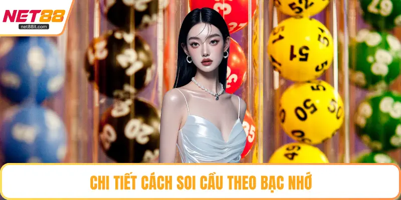 Chi tiết cách soi cầu theo bạc nhớ